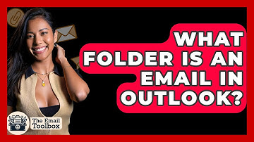 What Folder Is An Email In Outlook? - TheEmailToolbox.com
