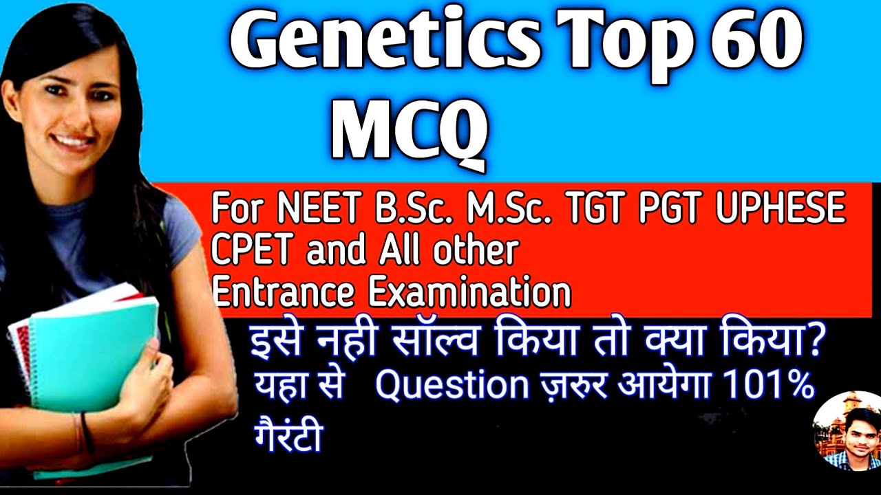 Genetics Top 60 MCQ CUET 2022| Most Expected MCQ Genetics for NEET, Bsc MSc CUET PGT TGT Uphesc