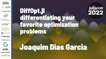 DiffOpt.jl: Differentiating Your Favourite Optimization... | Joaquim Dias Garcia | JuliaCon 2022