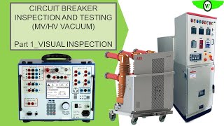 HV VACUUM CIRCUIT BREAKER INSP AND TESTING Part 1 Physical inspection