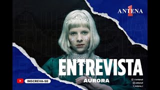 Entrevista Exclusiva Antena 1 - Aurora fala sobre seu próximo lançamento