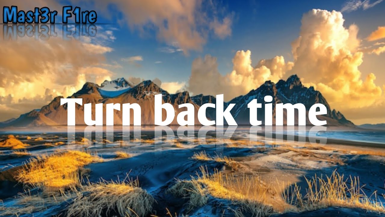 Watch Mast3r F1re - Turn back time on YouTube Watch Mast3r F1re - Turn back time on YouTube