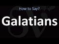 How to Pronounce Galatians? (CORRECTLY)