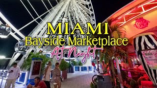 Miami Bayside Marketplace | 4K Walking tour of Bayside Marketplace at Night | August 25, 2022
