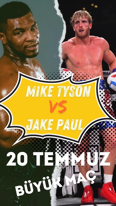 Mike tyson jake paul ne zaman saat kaçta