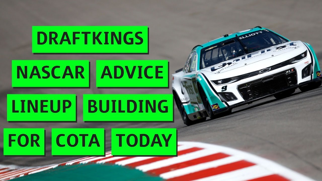 DraftKings NASCAR Advice & Lineups for COTA EchoPark Automotive Grand