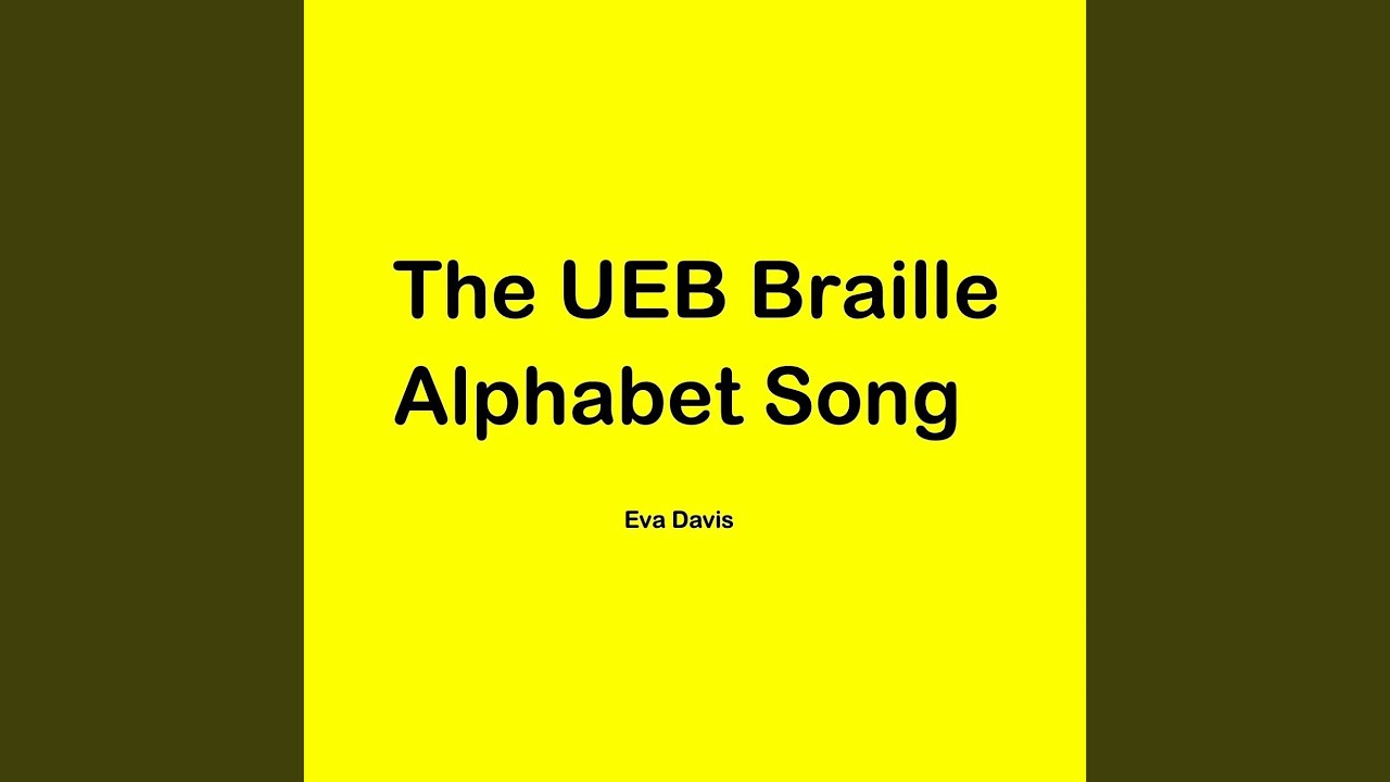 The UEB Braille Alphabet Song