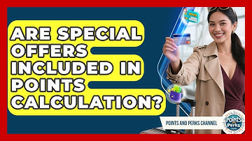 Are Special Offers Included in Points Calculation? | Points and Perks Channel News