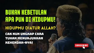 Allah Sedang ‘Bekerja’ di Balik Semua Peristiwa! Ini Tanda-Tandanya! CAK NUN