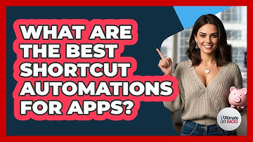What Are The Best Shortcut Automations For Apps? - Ultimate Life Hacks