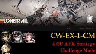 CW-EX-1-CM Challenge Mode | 4 OP AFK Trust Farm | Lone Trail [Arknights]