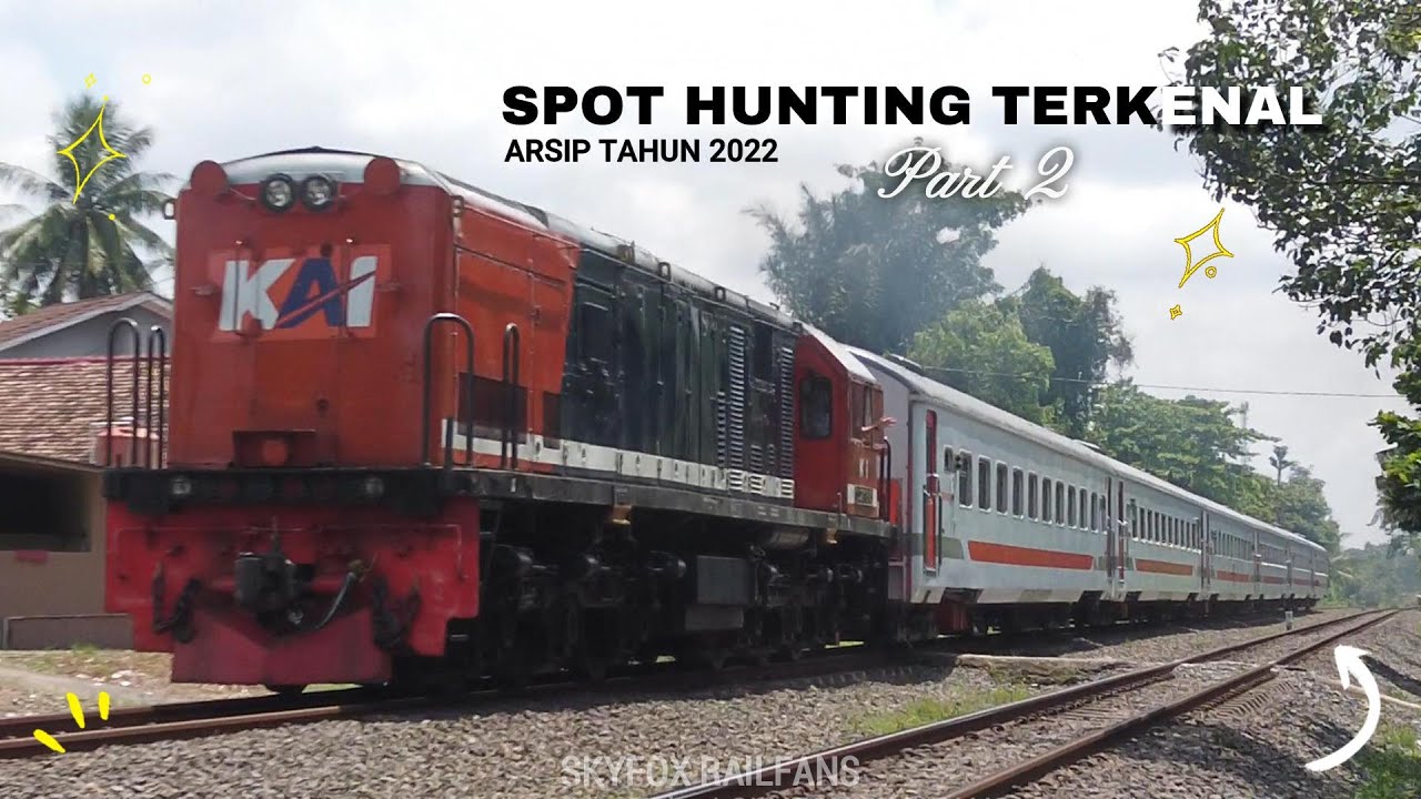 Spot Hunting Terkenal Di Kalangan Railfans Divre 3/4 | Part 2