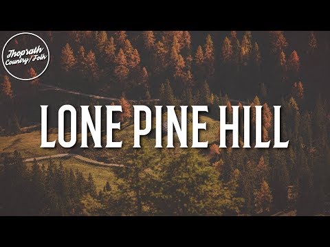 Justin Townes Earle - Lone Pine Hill (Lyrics)