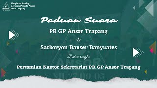 PADUAN SUARA - MARS ANSOR & BANSER || PR GP Ansor Trapang