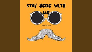 Stay Here With Me