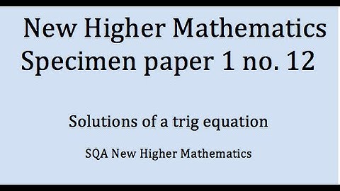 specimen SQA New Higher Maths:  paper 1 no.12 Trig equation
