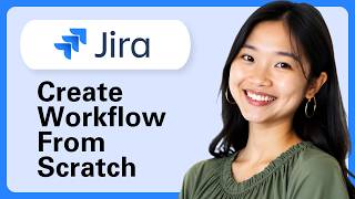 Jira Workflow Tutorial | How To Create A Jira Workflow From Scratch