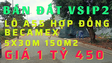 BÁN ĐẤT NỀN VSIP2 MỞ RỘNG - LÔ A55 ĐƯỜNG N3A KHU A VSIP 2 TÂN BÌNH BẮC TÂN UYÊN BÌNH DƯƠNG GIÁ RẺ