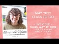 🔴 Live Video - May 2022 Class to Go Live Video