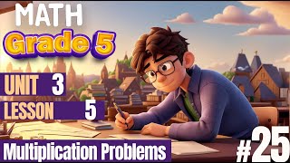 |  Unit 3 |  Lesson 5   |Multiplications problems 🔴 شرح منهج ماث جريد 5