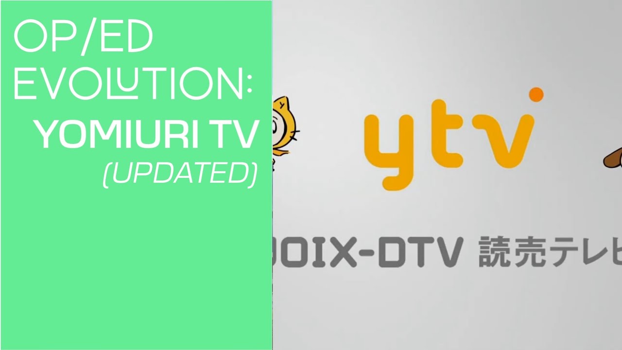 Opening & Closing Evolution: Yomiuri TV (Updated)