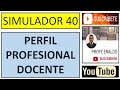 SIMULADOR 40 PERFIL PROFESIONAL DOCENTE