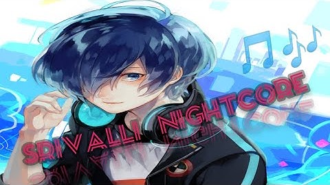 Srivalli Nightcore song || 『PUSHPA』 || Javed Ali || DSP || Sukumar