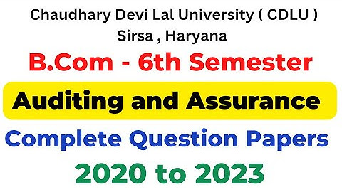 2020 to 23 । Auditing and Assurance Question Papers । B.Com 6th Semester Cdlu Complete Question pape