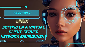 SETTING UP A VIRTUAL CLIENT-SERVER NETWORK ENVIRONMENT part 1