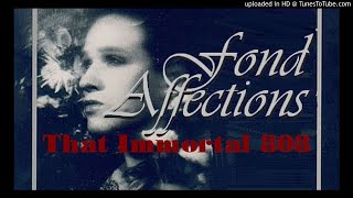 This Mortal Coil - Fond Affections (That Immortal 808 Remix)