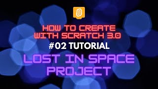 How to create Lost In Space project with Scratch 3.0 - tutorial (step by step instruction) Profile