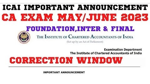 ICAI Exam Department Important Announcement | CA Exam May/June 2023 Correction Window] how to Apply