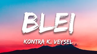 Blei - Kontra K, Veysel (Lyrics)