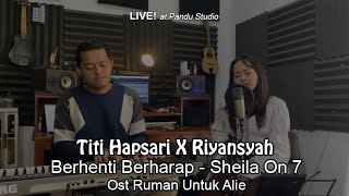 Download Lagu Berhenti Berharap -Ost Rumah Untuk Alie ( Sheila On 7 )Titi Hapsari \u0026 Riyansyah | Pandu Studio Live MP3