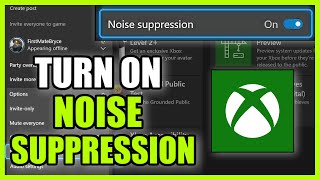 How to Turn on Noise Suppression for Xbox One Party Chat (Best Method!)