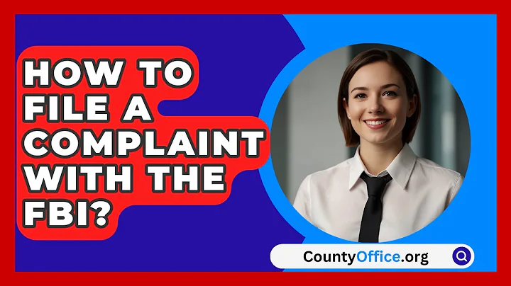 How To File A Complaint With The FBI? - CountyOffice.org