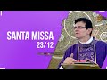 Santa Missa AO VIVO | PADRE REGINALDO MANZOTTI | 23.12.2020