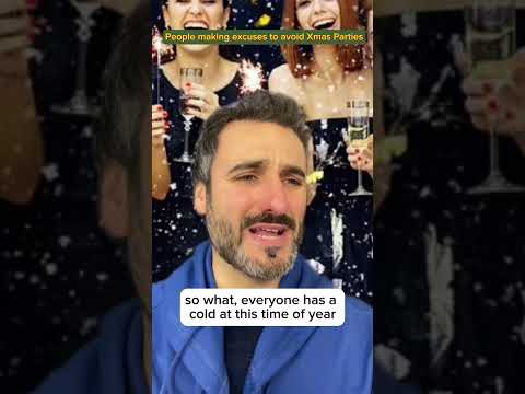 MAKING EXCUSES TO AVOID CHRISTMAS PARTIES THIS YEAR!