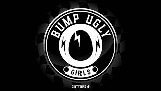 Bump Ugly - 