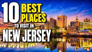 10 Best Places to Visit in New Jersey. Top 10 Places to Visit in New Jersey.