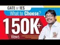 GATE or IES .. What to Choose ?