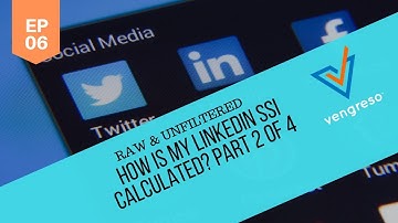 Raw and Unfiltered #6 - How is my LinkedIn SSI calculated? Part 2 of 4