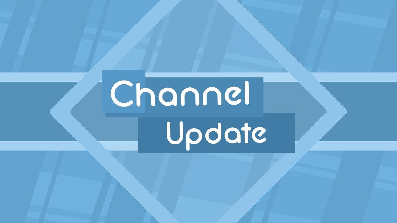 Important Channel Update - YouTube