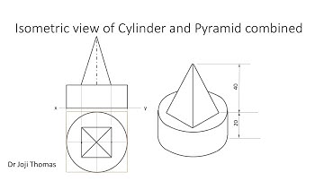 Isometric view of a Cylinder and a Pyramid combined