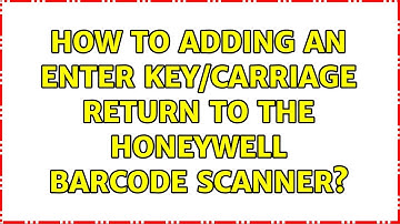 How to adding an Enter Key/Carriage Return to the Honeywell Barcode Scanner?