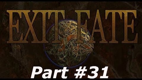 Exit Fate - Part #31 - An Offer