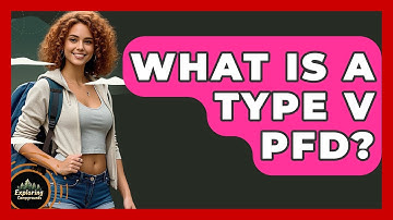 What Is A Type V PFD? - Exploring Campgrounds