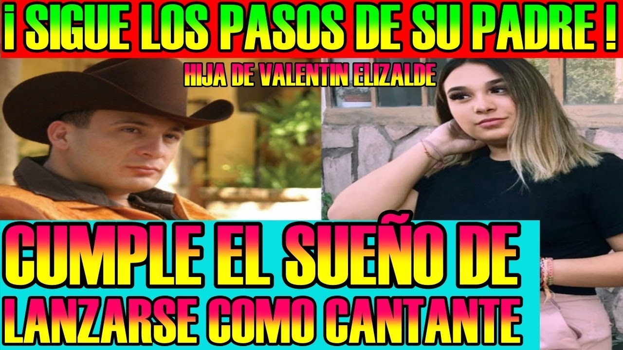 Hija De Valentin Elizalde Sigue Los Pasos De Su Padre Y Cumple El SueÑo