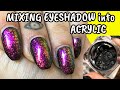 ACRYLIC NAILS DIY - MIXING EYESHADOW INTO ACRYLIC POWDER