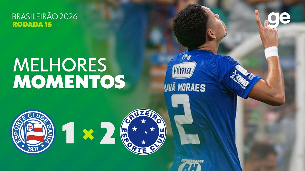 BAHIA 1 X 2 CRUZEIRO | MELHORES MOMENTOS | 15ª RODADA BRASILEIRÃO 2026 | ge.globo